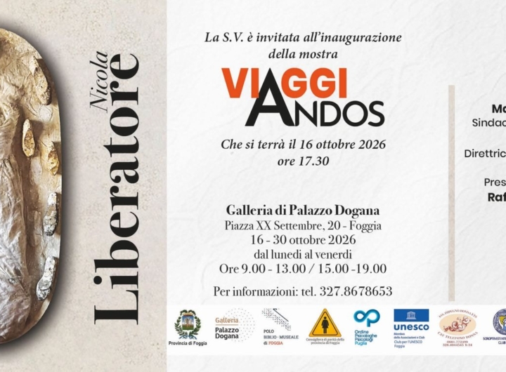 Nicola Liberatore espone "ViaggiaAndos" a Palazzo Dogana Foggia, curata da ANDOS.
